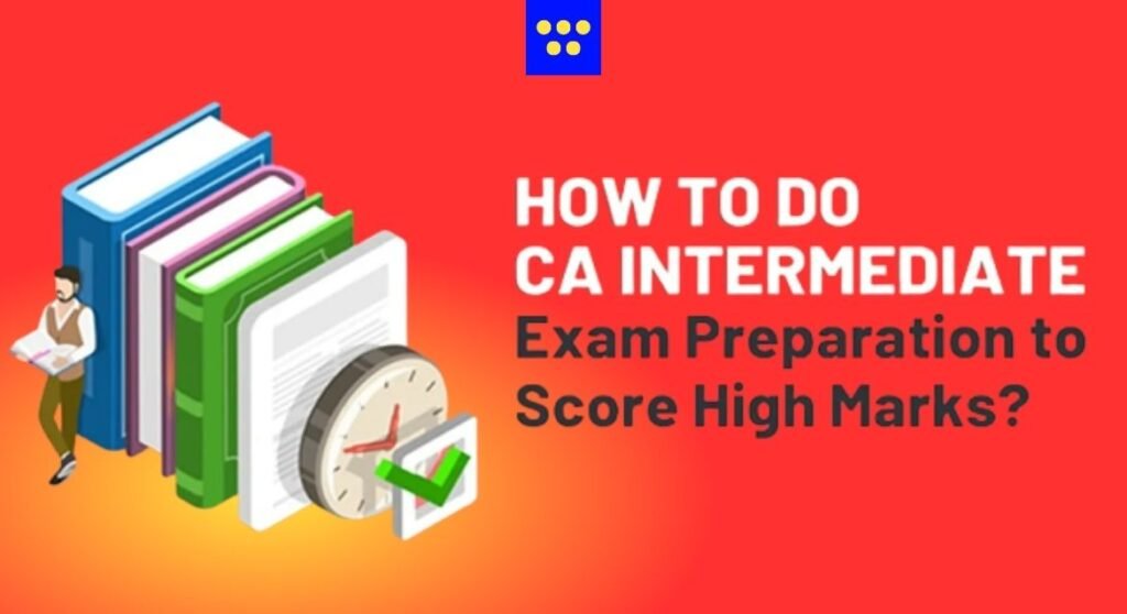 How To Achieve High marks in CA Inter